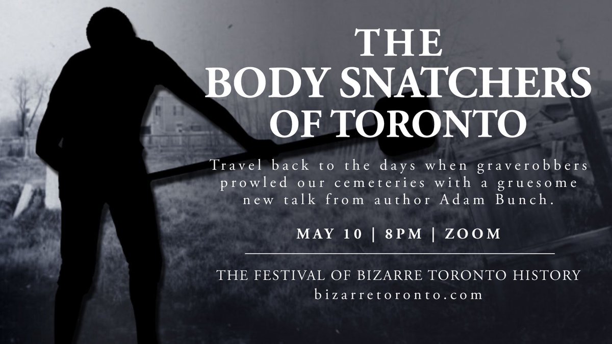 Grave robbers once plagued Toronto, prowling through cemeteries on the hunt for fresh corpses. I’ll be talking about it online tonight as part of The Festival of Bizarre Toronto History — still time to grab a ticket! tinyurl.com/bizarretotix