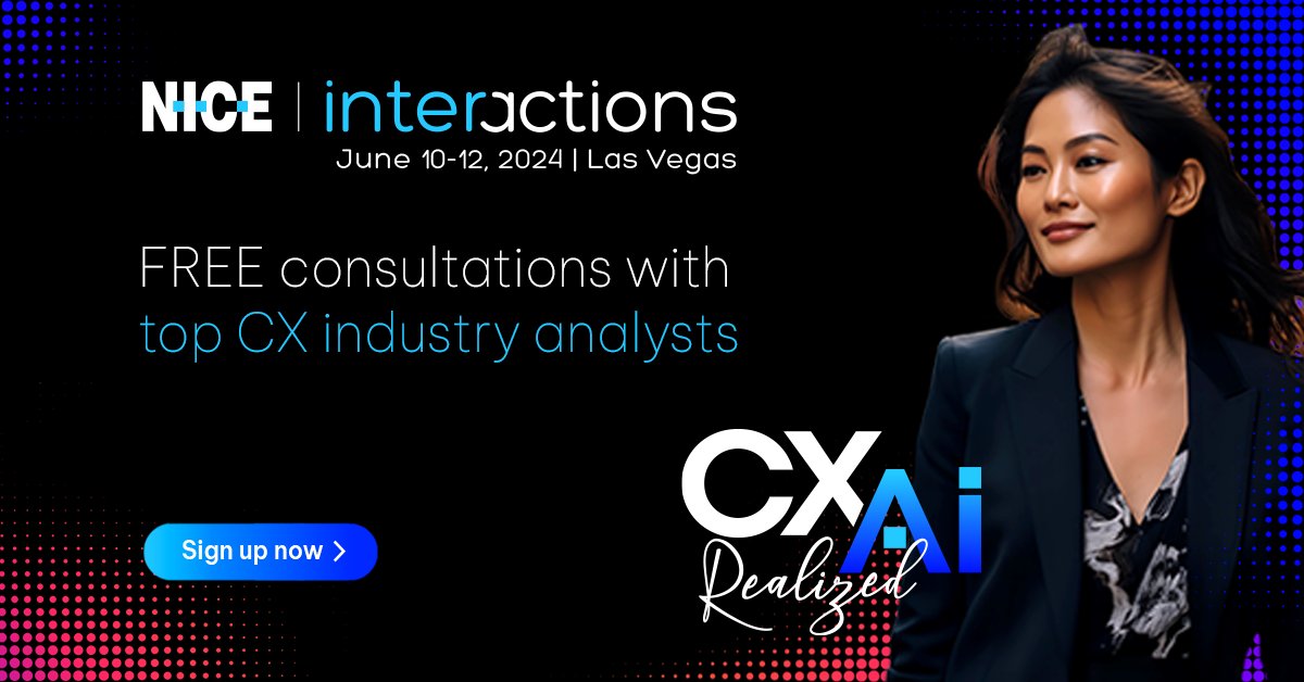 Get a FREE, 1-on-1 consultation with a leading CX analyst at Interactions 2024! Don’t miss this valuable opportunity to meet with a top industry insider to discuss what CX AI Realized means to your business. Spots are limited, so act now! >> okt.to/YP1O4A