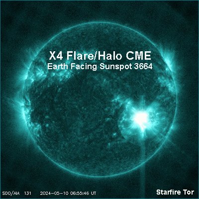 Part 2
Earth Facing X4 Solar Flare/CME Sunspot 3664
6 CMEs Heading For Earth/1stIs Here
Auroras May Be Spectacular
Always Protect Your Electrical Devices
GOES Proton Flux Above Warning Threshold
S3 Radiation Event/R3 Radio Storm Reached
May 10, 2024
#StarfireTor #XFlares…