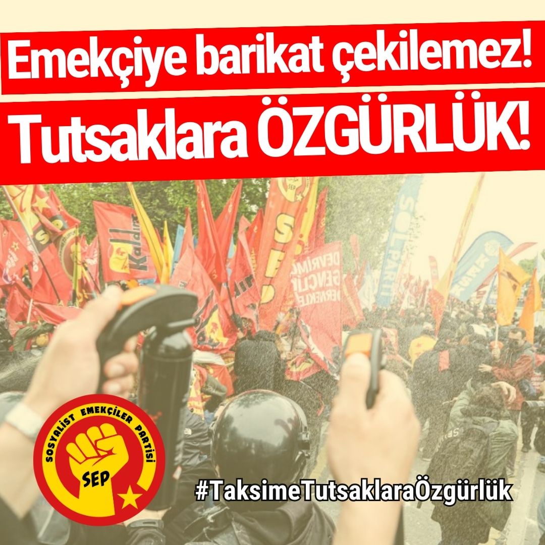 AKP'nin IMF'siz IMF programı ile sefalete ittiği on milyonlara çekilen barikatları emekçi baharı ile aşalım! Örgütlü mücadele ile yürüyelim, 1 Mayıs tutsakları için ses yükseltelim! #TaksimeTutsaklaraÖzgürlük