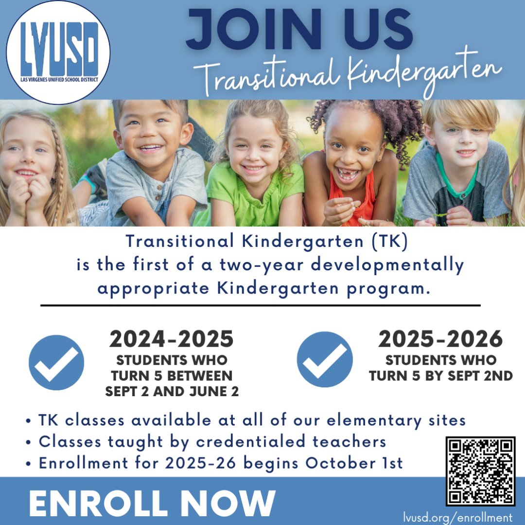 LVUSD is enrolling now for Transitional Kindergarten! TK classes are taught by credentialed teachers at all of our elementary school sites. Students who turn 5 between September 2 and June 2 are eligible to enroll for the 2024-25 school year. Visit lvusd.org/enrollment.