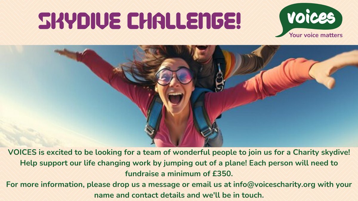 VOICES is  looking for a team of wonderful people to join us for a Charity skydive!
Help support our life changing work by jumping out of a plane! You will need to fundraise a minimum of £350. Email us with your interest and contact details info@voicescharity.org.