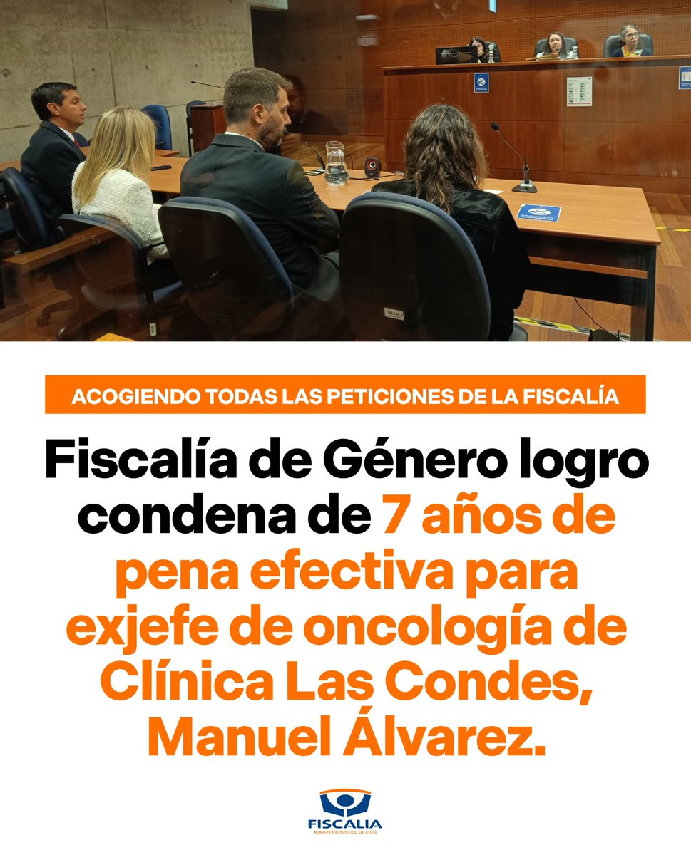 🟣Fiscalía de Género logro condena de 7 años de pena efectiva para exjefe de oncología de Clínica Las Condes, Manuel Álvarez. Acogiendo todas las peticiones de la fiscalía @FiscaliadeChile