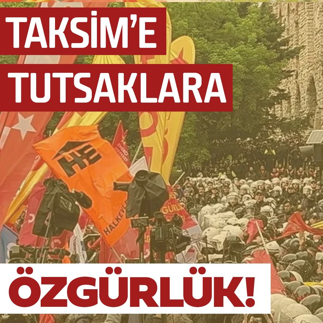 '1 Mayıs meydanı Taksim Meydanı'dır' dediği için 50 arkadaşımız tutuklu! Arkadaşlarımızı alacağız! 1 Mayıs'a, Taksim'e, Memlekete, #TaksimTutsaklarınaÖzgürlük