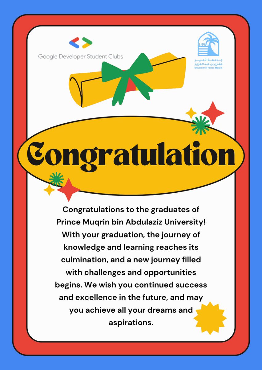 Congratulations 🥳 
تهنئة بكل حب من أعضاء نادي قوقل
 لكل خريجين جامعة الأمير مقرن في دفعتها السادسة نتمنى لكم كل التوفيق في مسيرتكم القادمة 
keep going✨💪🏼
#GDSCSaudi
#UPM #GDSCUPM
#GDSC