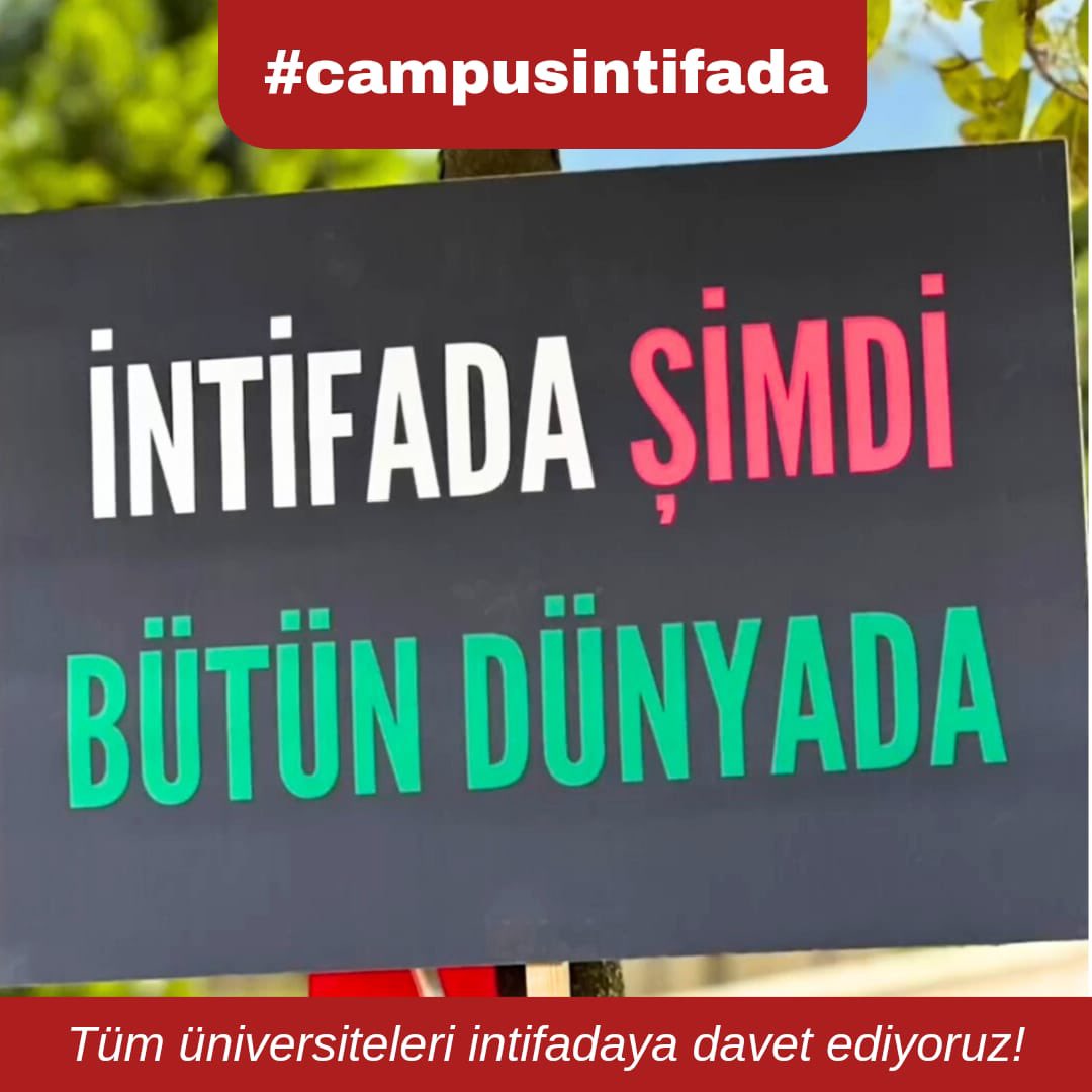 Bütün üniversitelerimizden daha güçlü sesler yükselmeli… Dünyanın vicdanı harekete geçmeli… #campusintifada