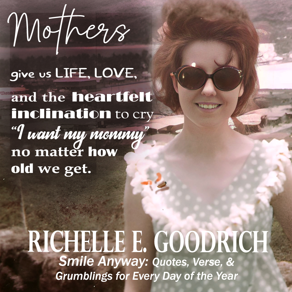 So glad I have my mom. Happy Mother's Day weekend!

#MothersDay #mothersdayquotes #bookquotes #SmileAnyway #RichelleGoodrich #author #AmazonBooks #mom #mommy #mother