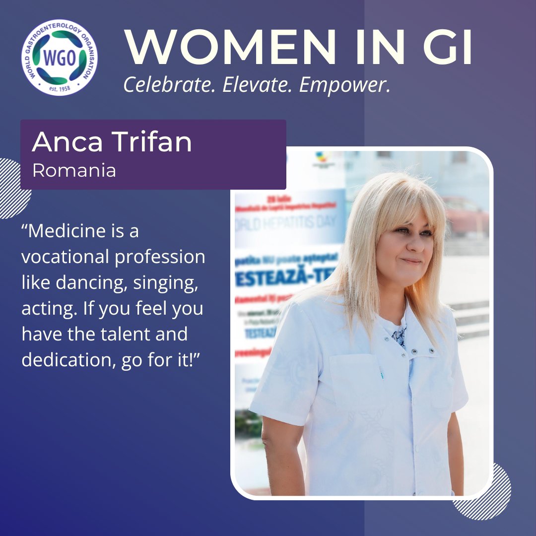 What is your top achievement, to date, as a female doctor? “I made a difference in the fight against hepatitis C in Romania by getting a European grant which allowed me and my team to screen over 140, 000 individuals and evaluate and treat the positives.” - Anca Trifan, MD