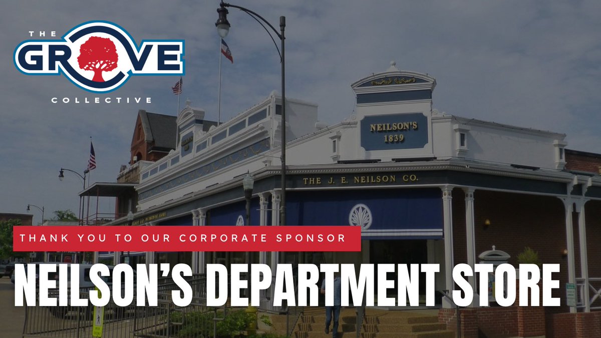 A special thanks to our newest corporate sponsor, Neilson’s Department Store, for their support of the Grove Collective!