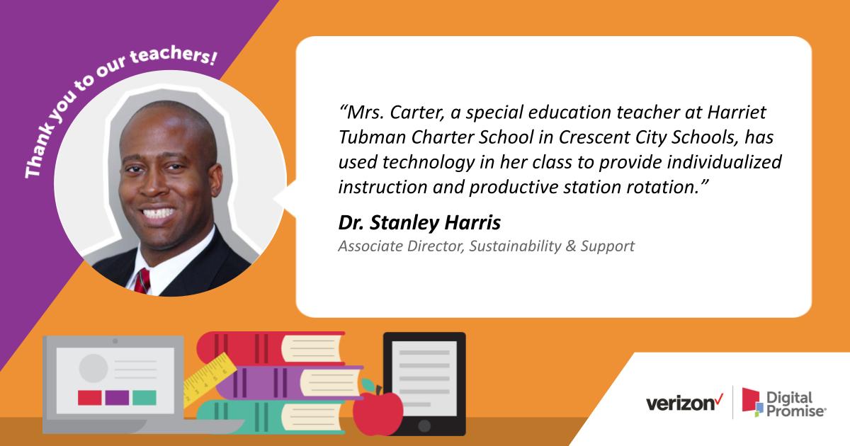 Associate Director of Sustainability & Support Stanley Harris wants to shout out Mrs. Carter, a special education teacher at @tubmancharter in @CCSNOLAed, for using technology to provide individualized instruction to her students. #TeacherAppreciationWeek #ThankATeacher #dpvils