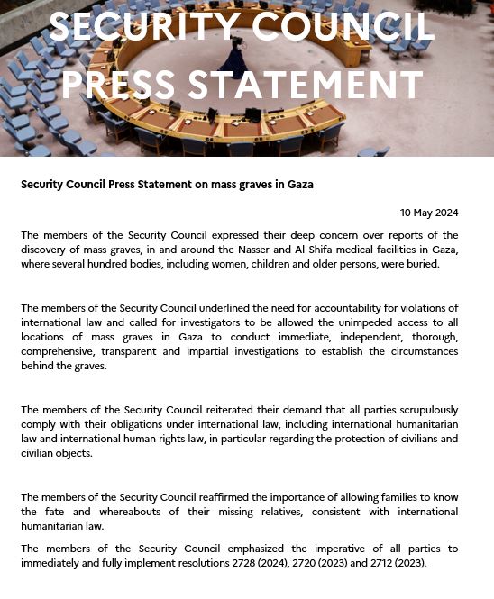 The members of the Security Council expressed their deep concern over reports of the discovery of mass graves, in and around the Nasser and Al Shifa medical facilities in Gaza. Security Council Press Statement on mass graves in #Gaza: