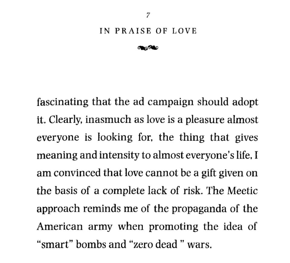Badiou on Online Dating from In Praise of Love (2009) “I believe this hype reflects a safety-first concept of “love”. It is love comprehensively insured against all risks”