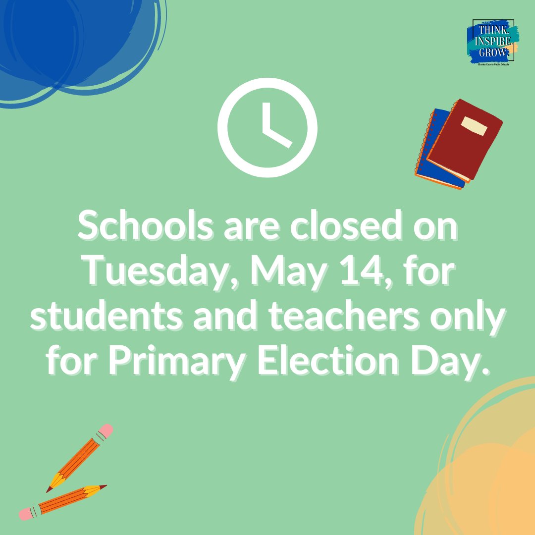 Just a reminder that schools are closed tomorrow, May 14, for students and teachers only for Primary Election Day. Visit ccboe.com for more updated calendar information.