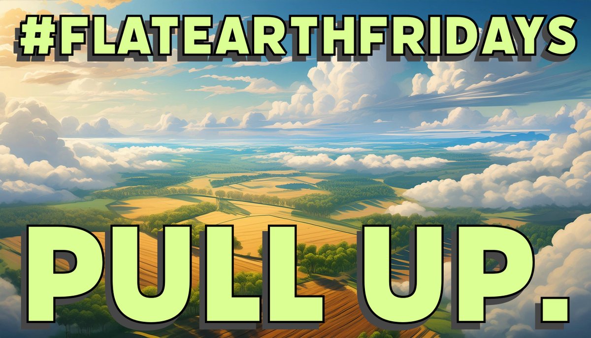 Hey globies!  Why don't you peak your little heads out from the replies tonight, and pull on up to #FlatEarthFridays with the #Levelheads?