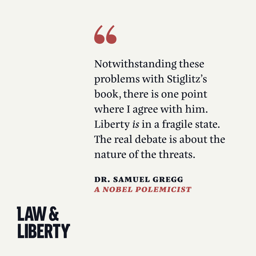 While @DrSamuelGregg and @JosephEStiglitz do agree that liberty is in a fragile state, Gregg finds that “The Road to Freedom” fails to properly frame the nature of the threat. lawliberty.org/book-review/jo…