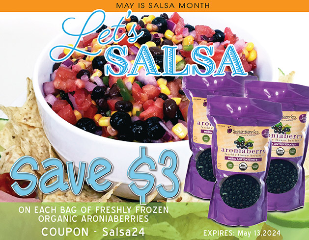 Save $3 on each 2-lb bag of Frozen Aroniaberries. Use CODE: SALSA24 on superberries.com. Our Aroniaberries are great for your health and are also delicious in recipes. Did you know May is Salsa Month? Frozen Aronia berries are just what your recipe needs. #superberries