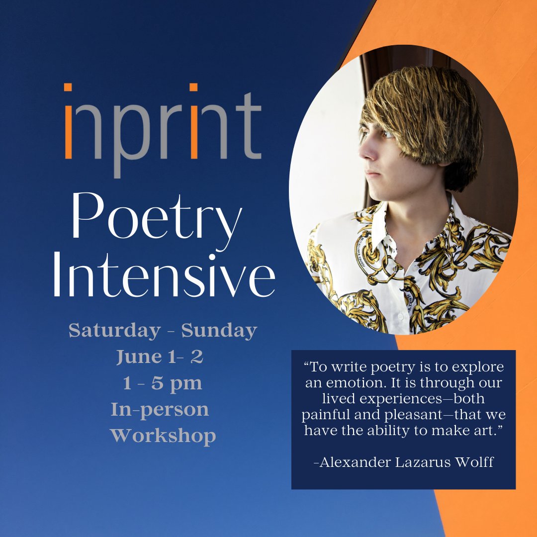 This weekend long Poetry Intensive Workshop w/ Alexander Lazarus Wolff will inspire you throughout the summer. Recipient of Academy of American Poets Prize @WolffAlex108 writing appears in North American Review, Pithead Chapel, & elsewhere. Register here: inprinthouston.org/event/50421/