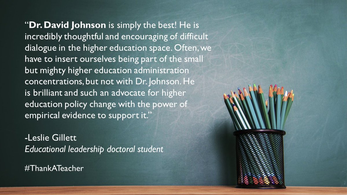 'Dr. David Johnson is such an advocate for higher education policy change with the power of empirical evidence to support it. Thank you to our bright and shining star, Dr. Johnson!' -Leslie Gillett, educational leadership doctoral student t.gsu.edu/42EeJ7v #ThankATeacher