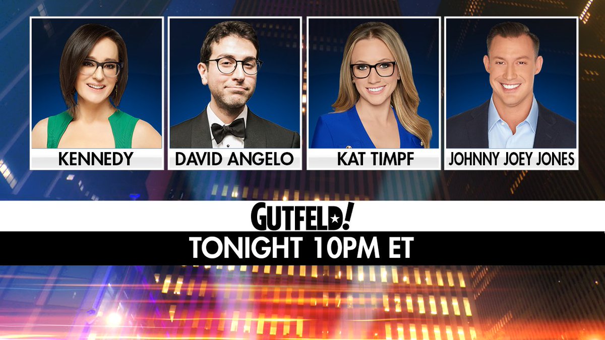 TONIGHT on #Gutfeld! - @KennedyNation, @MrDavidAngelo, @KatTimpf and @Johnny_Joey. Tune in at 10PM ET!