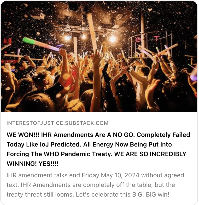 ⚖️💥 WE WON!!! IHR Amendments Are A NO GO. Completely Failed Today Like IoJ Predicted. All Energy Now Being Put Into Forcing The WHO Pandemic Treaty. WE ARE SO INCREDIBLY WINNING! YES!!!! #ExitTheWHO #SueTheWHO #StopGlobalCensorship #StopAgenda2030 interestofjustice.substack.com/p/we-won-ihr-a… 👀