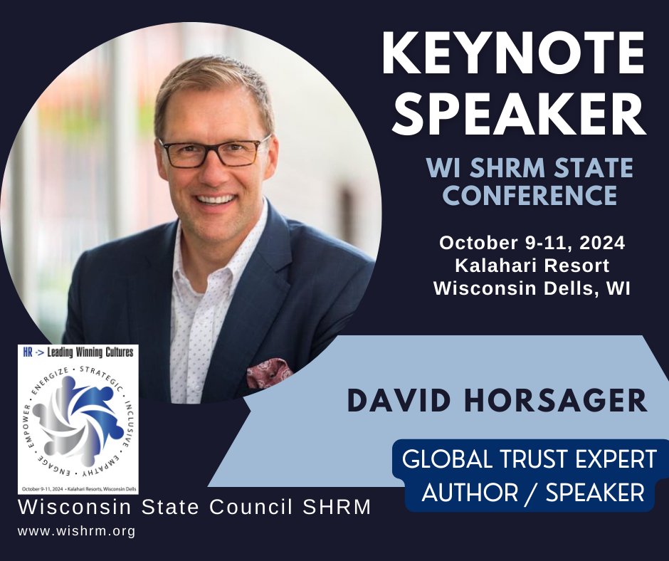 We are pleased to announce that @DavidHorsager will present our morning keynote address on October 11  at the @WISHRM State Conference. His topic is “The Trust Edge ®: How Top Leaders and Organizations Drive Business Results through Trust.'  #WISHRM24