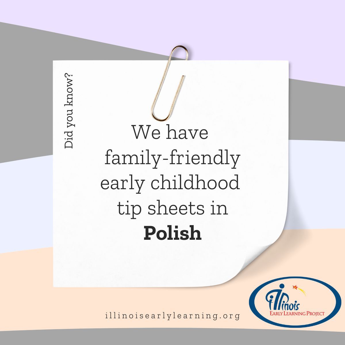 Did you know?
We have family-friendly early childhood tip sheets in Polish.
#IllinoisEarlyLearning
illinoisearlylearning.org/pl/welcome/