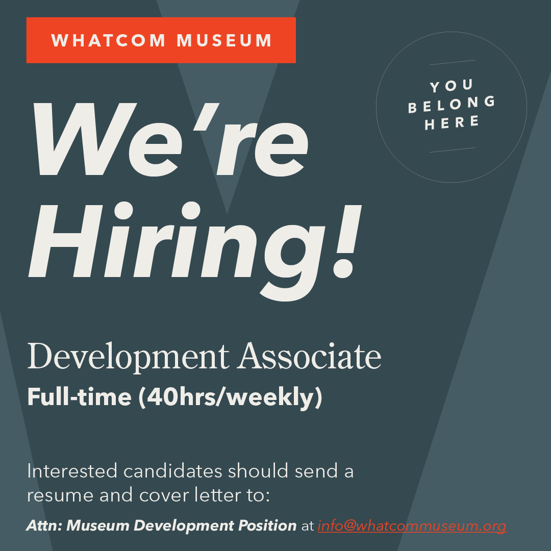 We're Hiring a Development Associate! Dive into the world of art, history, and community engagement in the stunning PNW. We're looking for someone with a passion for fundraising and building connections! 👉 Apply now at  info@whatcommuseum.org. #DevelopmentJobs #MuseumJobs