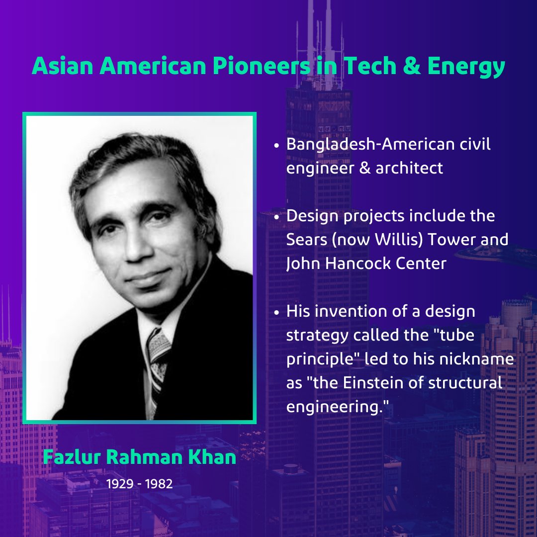 May is #AAPIHeritageMonth and we're highlighting brilliant pioneers in tech and energy! Today's spotlight is on Fazlur Rahman Khan, an architect genius who helped design a few of our favorite buildings in the Chicago skyline. 🏙️