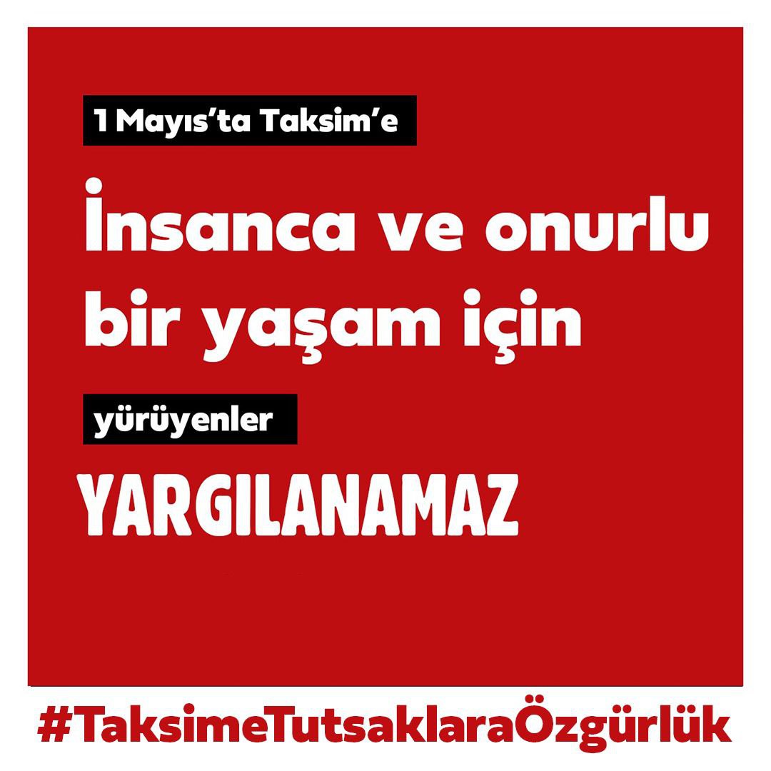 1 Mayıs'ta Taksim'e yürüyenler yargılanamaz! ✊🏻 #TaksimeTutsaklaraÖzgürlük