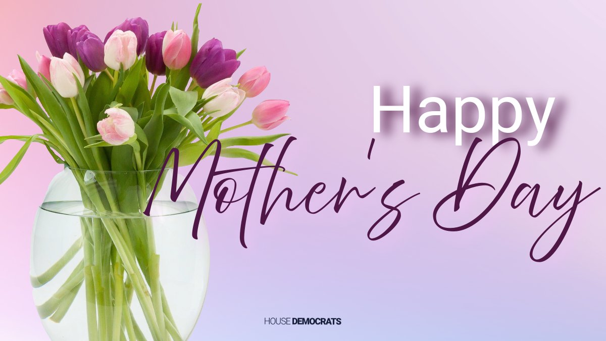 Happy Mother’s Day to all moms and mother figures in CT-01 and beyond. Thank you for all you do! 💐