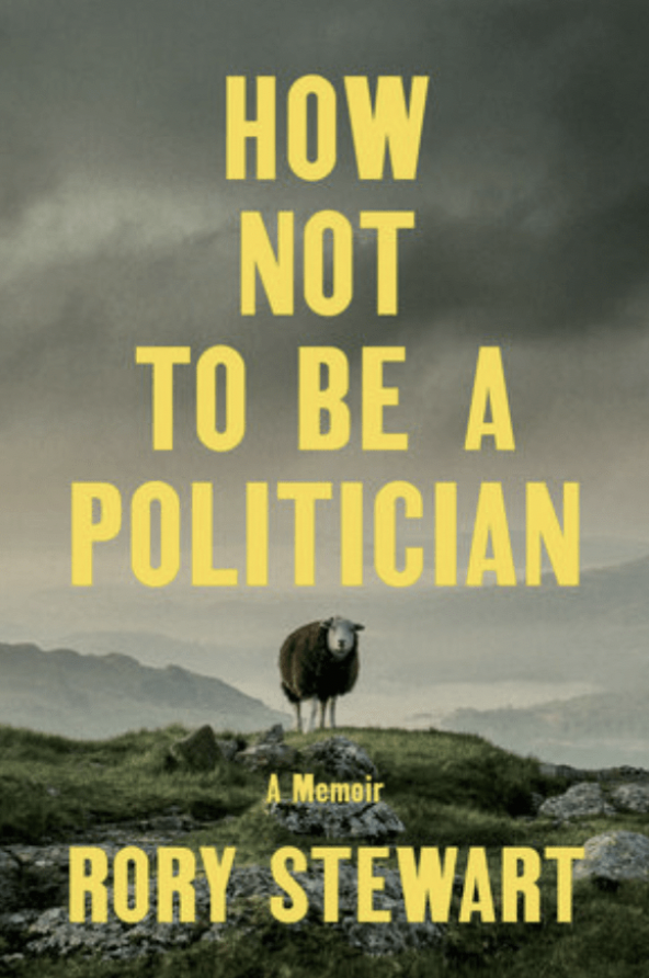 Great #WeekendReads @policy_mag #BookReviews @SenBoehm on @RoryStewartUK's 'How Not to Be a Politician' bit.ly/3HfsCR3 @PenguinRandomCA