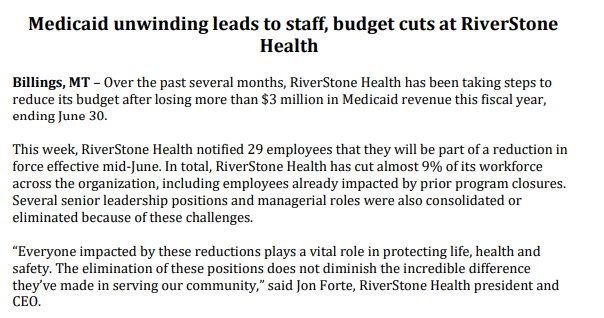 RiverStone Health just announced layoffs, which officials there attributed to the the state's Medicaid unwind. This is one of MT's biggest health centers serving patients based on need, not what people can pay.