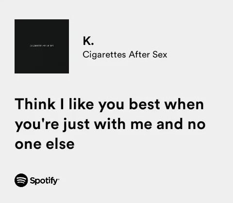 cigarettes after sex.
