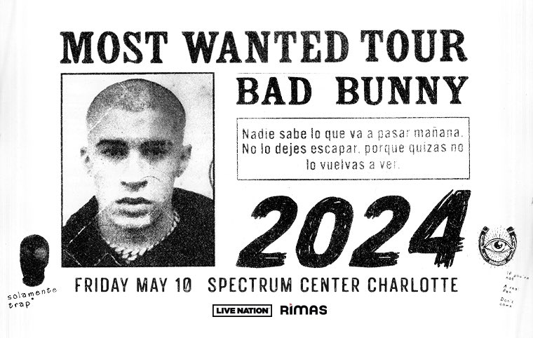 - Bad Bunny “Most Wanted Tour”- 36/46 ✨ - Charlotte, NC 🗺 - @spectrumcenter 🏟️ - Capacity: 20,200 👥 - May 10, 2024 🗓️ - Doors Open: 7:00pm - Bad Bunny: 9:00pm 🐎 - SEE YOU TONIGHT 🥹