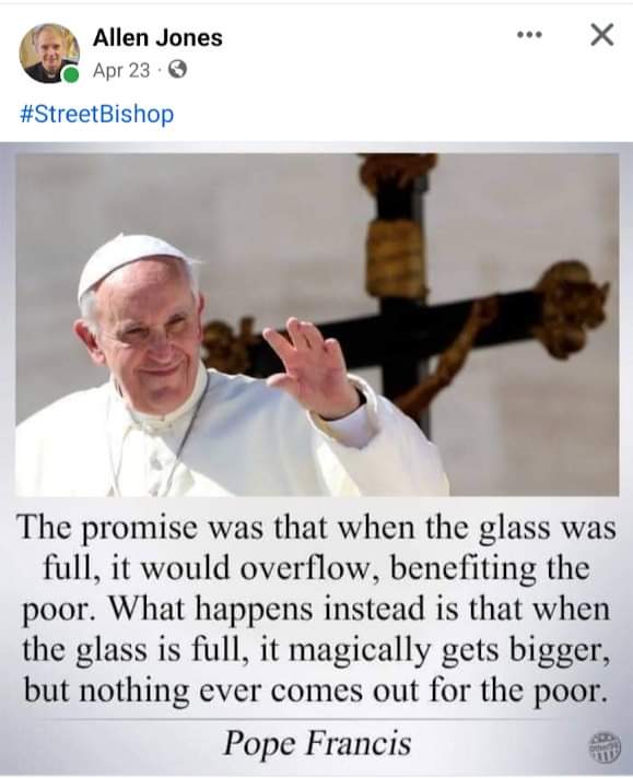 Pope Francis destroys the Trickle Down theory.