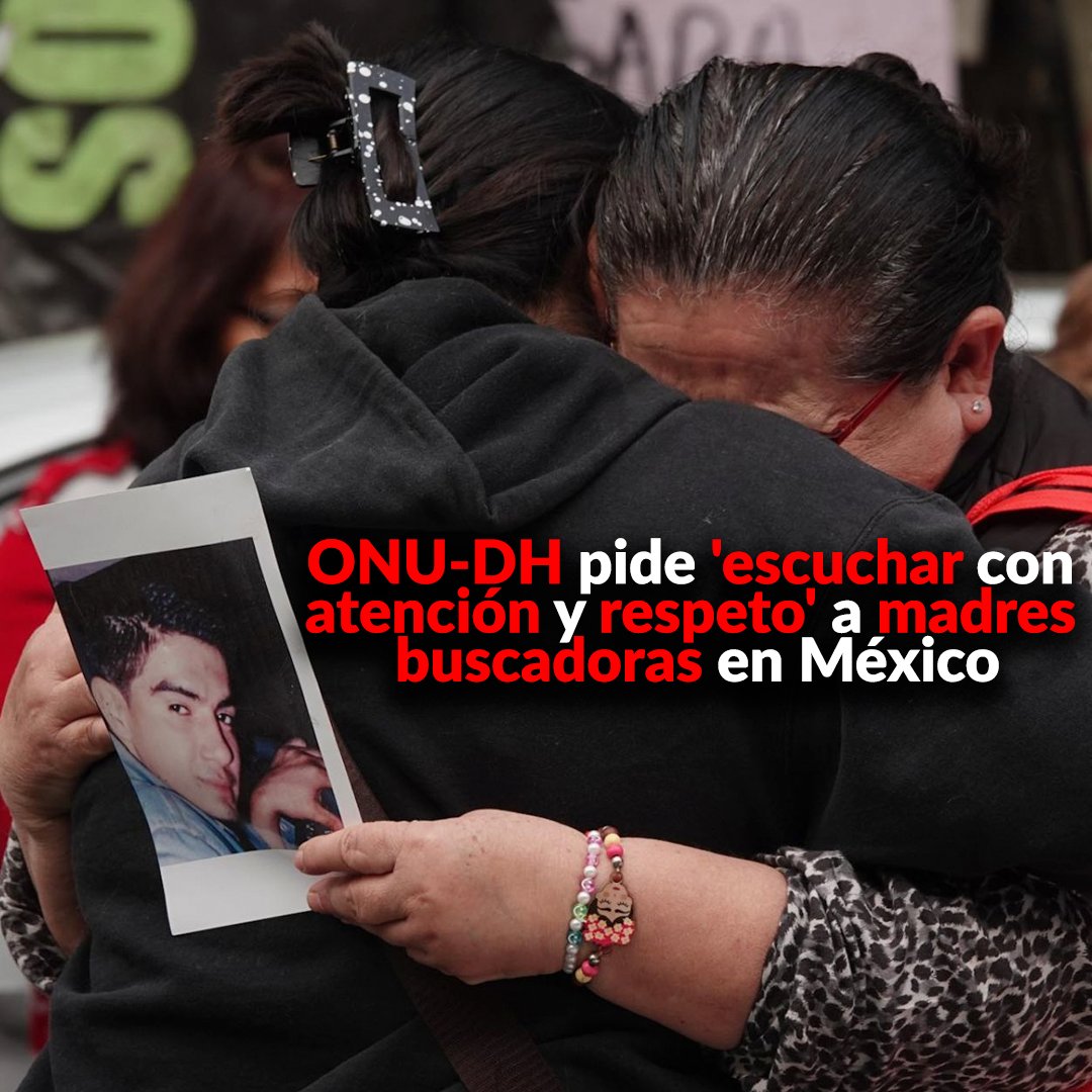 ONU-DH pide 'escuchar con atención y respeto' a madres buscadoras en México ow.ly/UqZH50RCh7S