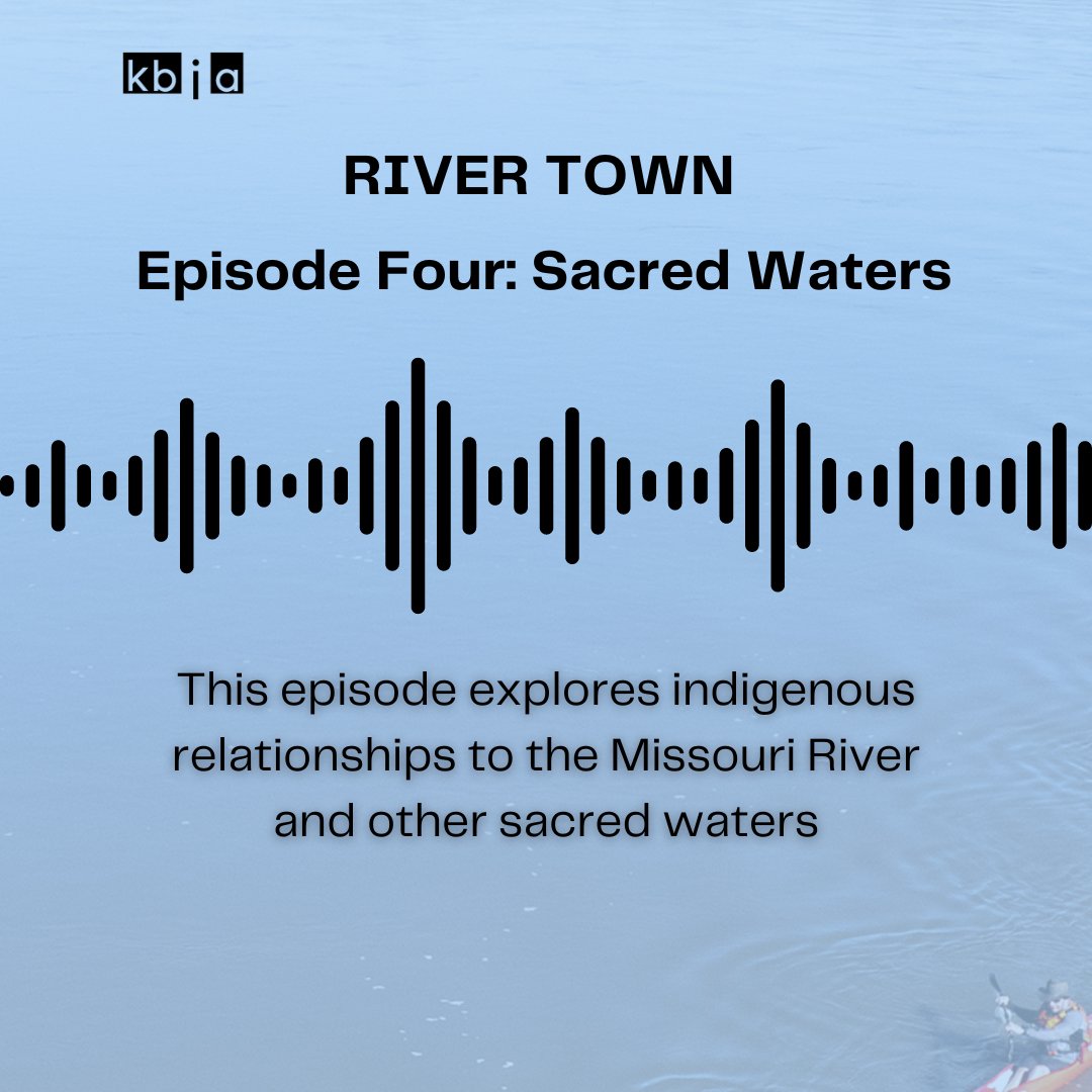 River Town explores indigenous relationships to the Missouri River and other sacred waters. Click to hear on the latest episode. kbia.org/podcast/river-…