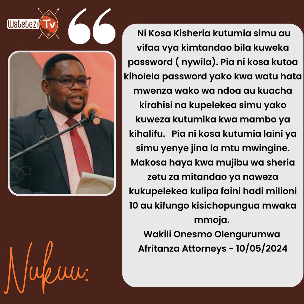 Nukuu ya Wakili Onesmo Olengurumwa juu ya umuhimu wa kuweka na kutunza neno la siri binafsi katika vifaa vya kimtandao .