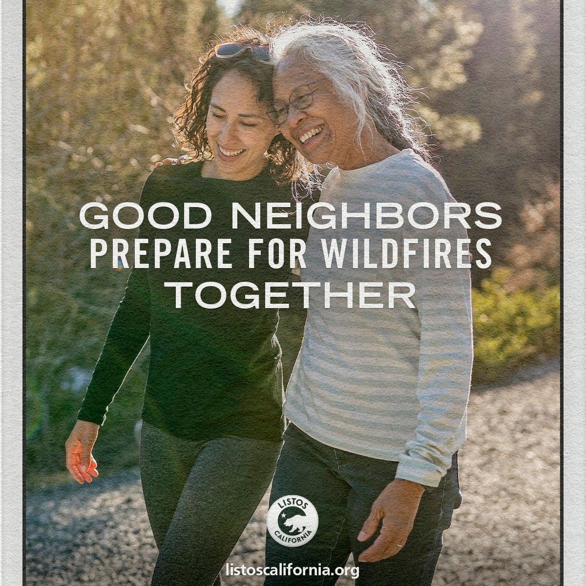 At the end of the day, neighbors need each other.

Talk to your community about their preparedness plans. Get started at listoscalifornia.org

#ListosCalifornia #buildingresilientcommunities #brc #wildfirepreparednessmonth