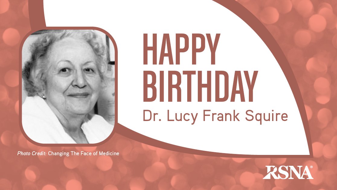 Today we celebrate the birthday of Lucy Frank Squire, MD, born on this day in 1915! She received the Gold Medal from RSNA for influence on the teaching of Radiology. In addition to Fundamentals of Radiology, she co-authored Exercises in Diagnostic Radiology.
