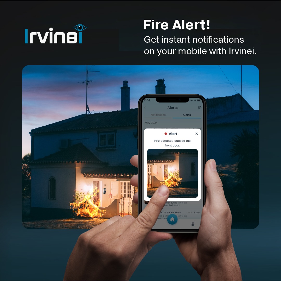Never Miss an Important Alert Again

Irvinei can send instant notifications to your mobile device about fire alerts, so you can be aware of danger and take action quickly.

#AI #smarthome #securitycameras #Irvineicorp #SmartDoorbell #BeSafeBeSeen