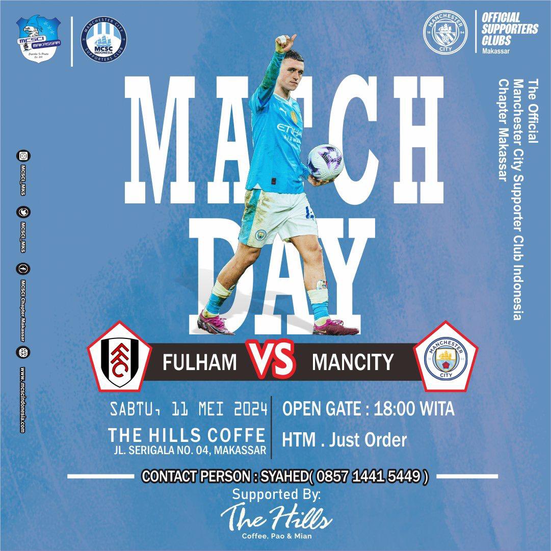 *MCSCI Chapter Makassar*
 _Present..._

Nonton Bareng English Premier League (EPL)

*Fulham vs Manchester City*

Hari/Tanggal: Sabtu, 11 Mei 2024
Open Gate: 18.00 WITA || Kick Off: 19:30 WITA 
At📍 The Hills Coffe Makassar
Jl. Serigala No.04 Kota Makassar

_HTM : Just Order_