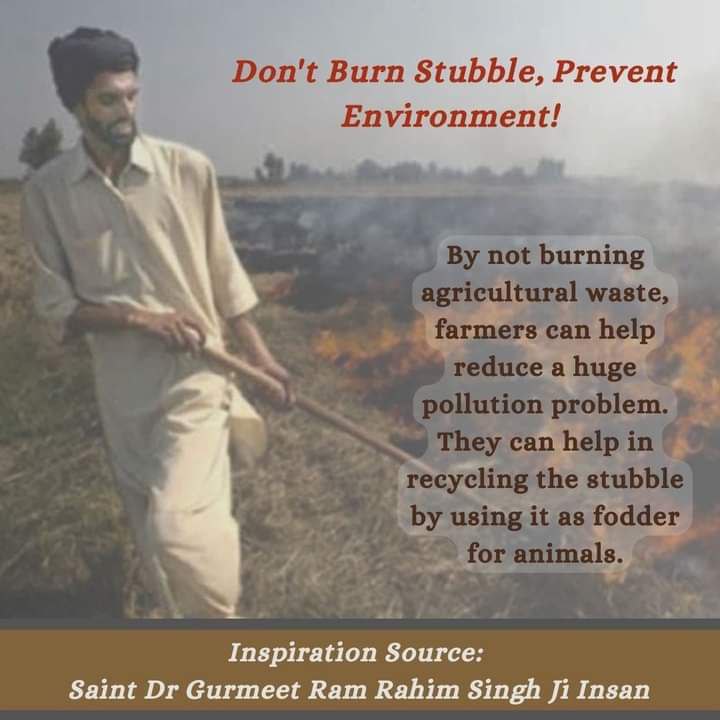 Burning of paddy and wheat residues in the fields causes huge damage to the environment, leading to a huge increase in pollution levels. Saint Ram Rahim Ji ensured that farmers were made aware about the consequences of stubble burning. #PollutionFreeNation Protection Campaign