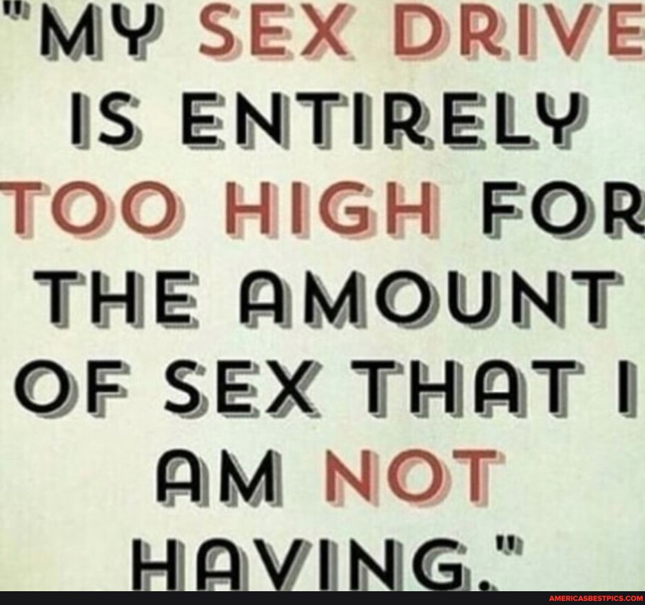 #sex #drive #entirely 
americasbestpics.com/picture/hM7lq4…
#AmericasBestPicsAndVideos