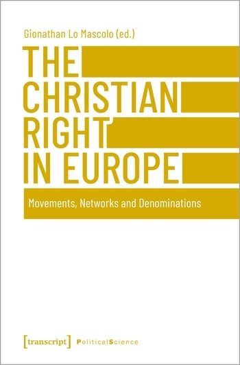 New from @transcriptweb! This anthology is the first to bring together case studies on the Christian Right in over 20 European countries, providing a transnational perspective and an accessible insight for clergy, politicians and academics alike. buff.ly/3UvUM0q