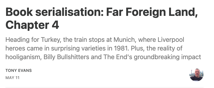 Latest daily chapter of Far Foreign Land. The journey reaches Munich. It deals with 1980s hooliganism and the positive side of terrace culture in The End. Honourable mentions to @TheFarm_Peter and @ksampsonwriter open.substack.com/pub/tonyevans9…