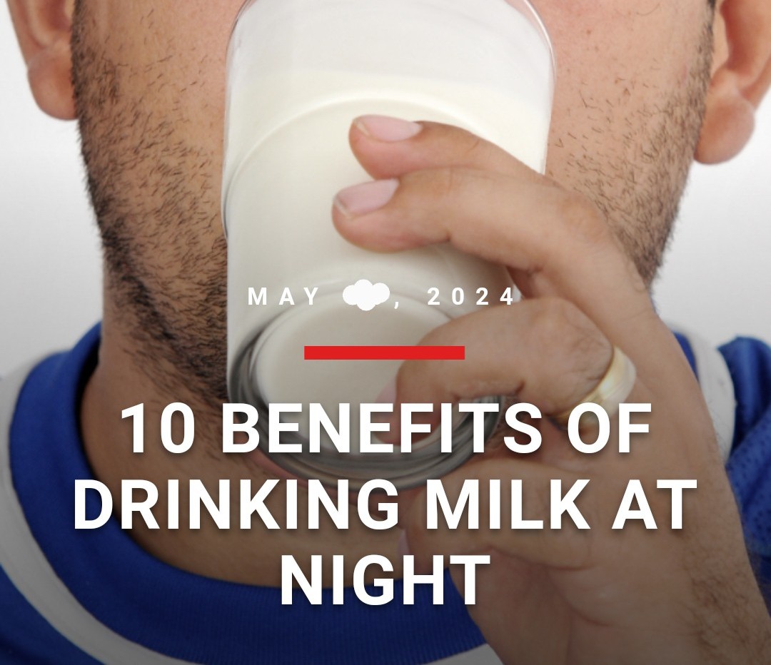 10 Benefits Of Drinking Milk At Night . Open Thread 👇🏼.