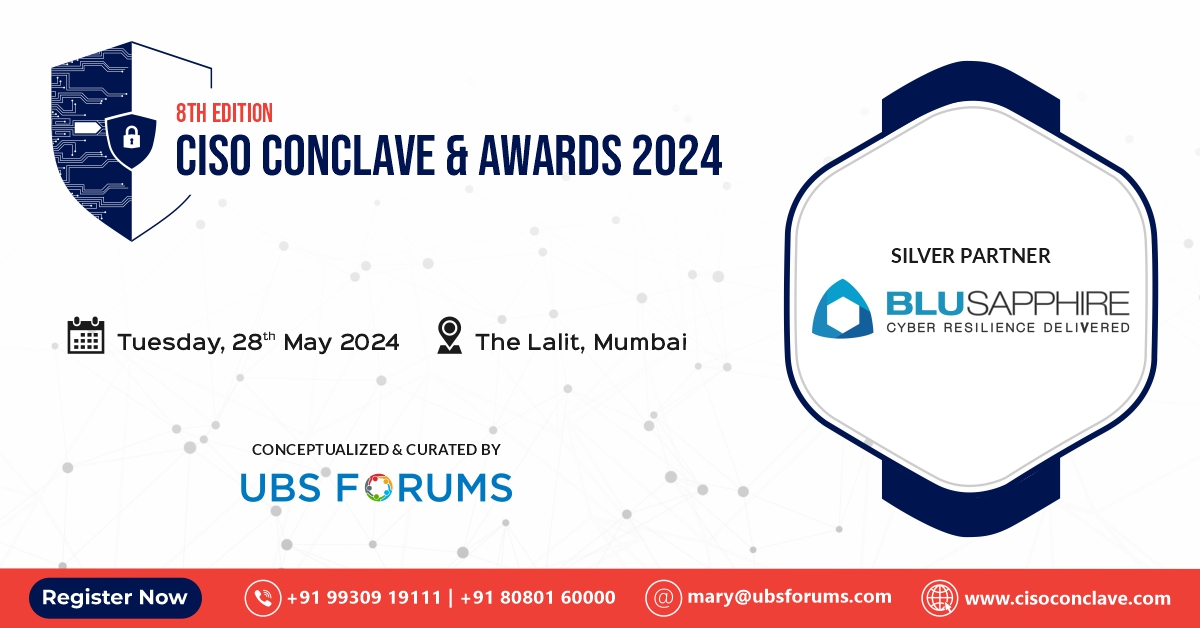 Its a pleasure to have @Blusapphire join us as our Official Gold Partner for our Exclusive Conference on '8th Edition CISO Conclave & Awards 2024.' 📅Date - Tuesday, 28th May 📍Venue- The Lalit Mumbai Register Now - shorturl.at/jswLP #UBSFCISO #CyberSecurity