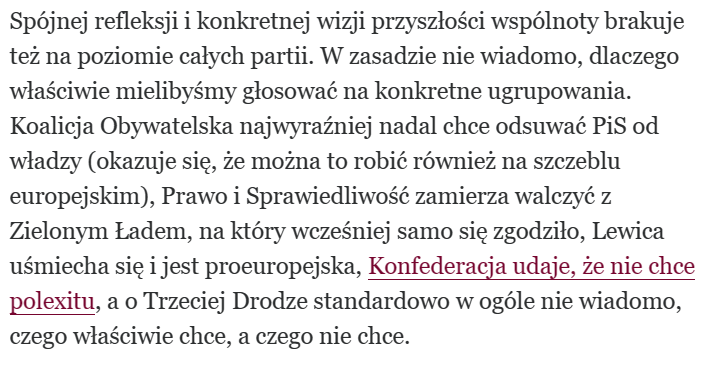 Konrad Czarnecki zadaje trafne pytanie, jaką wizję Polski w Europie mają partie? Jaki jest ich pozytywny przekaz? (negatywny łatwiej się przebija, zresztą jest mało wiarygodny)