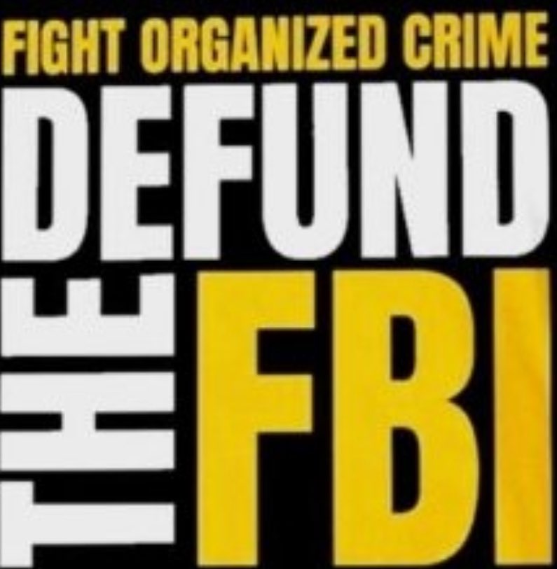 Fight organized crime
#defundthefbi